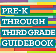 Pre-K through Third Grade Guidebook