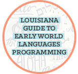 Louisiana Guide to Early World Languages Programming