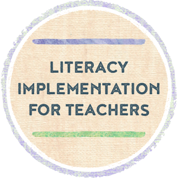 Literacy Implementation for Teachers