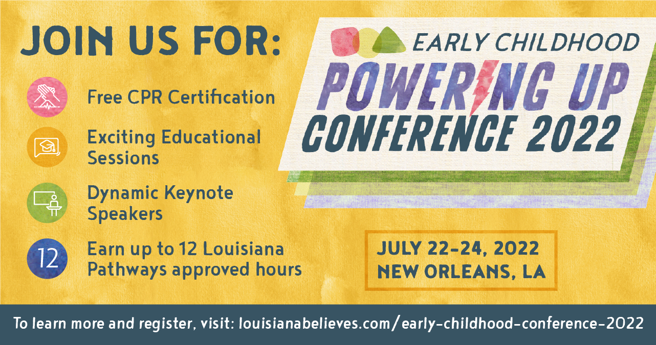 Join us at the Early Childhood Conference "Powering Up" July 22-24, 2022 in New Orleans, LA | Free CPR Certification | Sessions | Keynote speakers | Earn Pathway hours