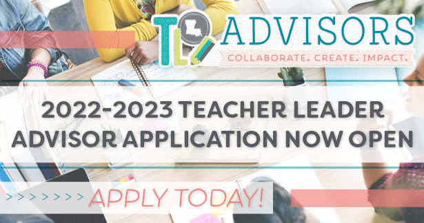 2022-2023 Teacher Leader Advisor application now open. Apply today!