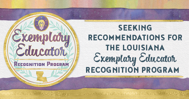 Seeking Recommendations for the Louisiana Exemplary Educator Recognition Program